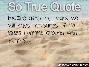 Imagine after 40 years, we will have thousands of old ladies running ...