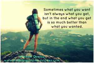 what you want isn’t always what you get, but in the end what you get ...
