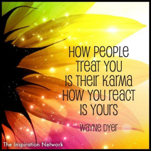... treat-you-is-their-karma-wayne-dyer-daily-quotes-sayings-pictures.jpg