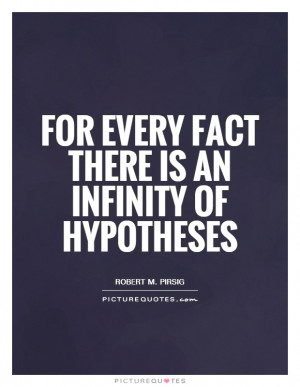 Science Quotes Fact Quotes Robert M Pirsig Quotes Hypotheses Quotes