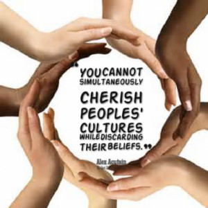 You cannot simultaneously cherish peoples' cultures while discarding ...