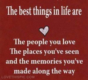 best things in life...