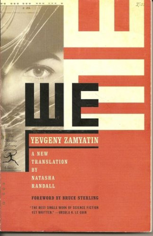 We (Modern Library Classics): Yevgeny Zamyatin One of my favorites in ...