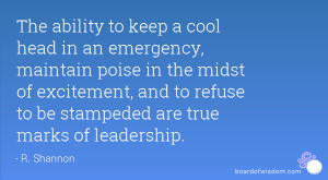 The ability to keep a cool head in an emergency, maintain poise in the ...