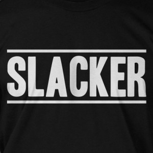 Slacker Funny Shirt