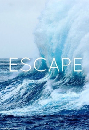 Escape Quote ocean Waves Surf