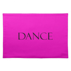 Dance Quotes Hot Pink Inspirational Dancing Quote Placemats