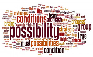 ... that the largest word, “possibility,” is where the process begins