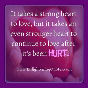stronger heart continue to love after it’s been hurt