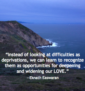 ... for deepening love, eknath easwaran quote, daily inspirational quotes