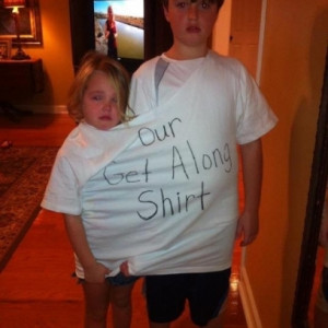 ... The Brother & Sister Don’t Get Along, The Wear Their Get Along Shirt