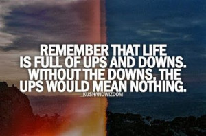 Life's Ups and Downs . . .