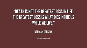 quote-Norman-Cousins-death-is-not-the-greatest-loss-in-75554.png#death ...