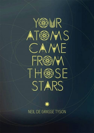 , Atoms, Inspiration, Neil De Grasse Tyson, Science Quotes, Cosmos ...