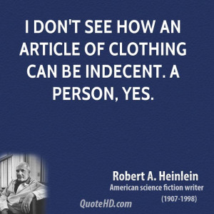 don't see how an article of clothing can be indecent. A person, yes.