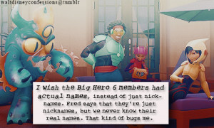 wish the Big Hero 6 members had actual names, instead of just ...