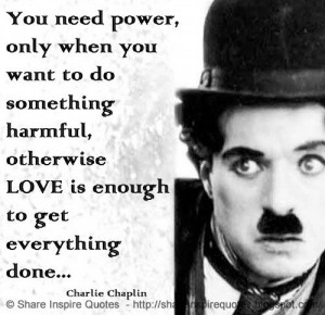 ... quotes famous quotes love power charlie chaplin charlie chaplin quotes