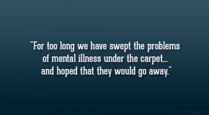 People With Mental Illness Quotes Problems of mental illness