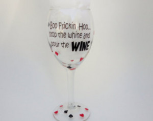 Wine Glass , Wine Gift , Pers onalized Wine Glasses , Funny Sayings ...