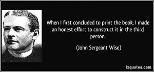 ... effort to construct it in the third person. - John Sergeant Wise