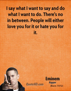 eminem-musician-quote-i-say-what-i-want-to-say-and-do-what-i-want-to ...