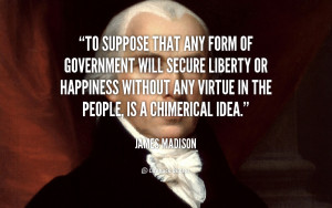 James Madison Quotes Government