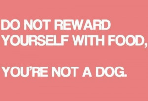 Images dont reward yourself with food picture quotes image sayings