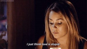 ... lauren, lauren conrad, lc, love, quote, stupid, text, the hills