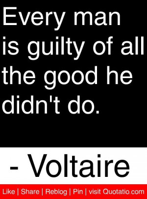 Voltaire, quotes, sayings, man, guilty, good