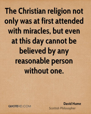 The Christian religion not only was at first attended with miracles ...