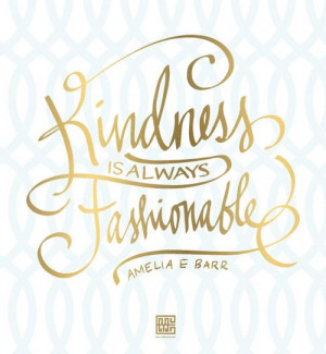 Kindness is always fashionable life quotes quotes quote life ...