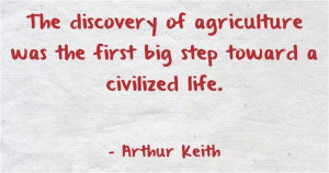 ... Arthur Keith http://blog.agriaffaires.co.uk/about/agriculture-quote