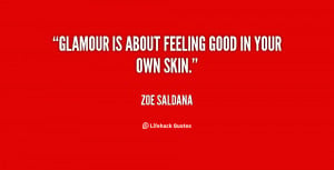 quote-Zoe-Saldana-glamour-is-about-feeling-good-in-your-92832.png