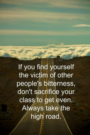 Always take the high road...