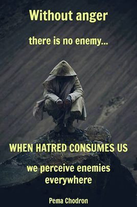 ... When hatred consumes us we perceive enemies everywhere