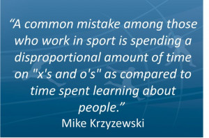 ... learning about people.” Mike Krzyzewski