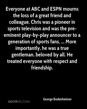 Everyone at ABC and ESPN mourns the loss of a great friend and ...
