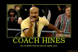 Welcome to The Official Coach Hines Fan Club!