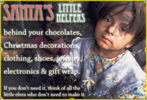 Child labor, slavery and poverty behind First World consumer goods.