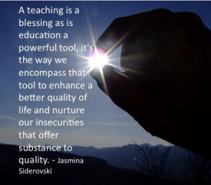 Teaching Is a Blessing as is Education a Powerful tool ~ Education ...