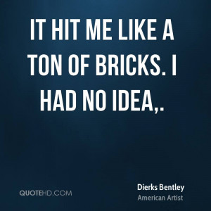 Dierks Bentley Quotes