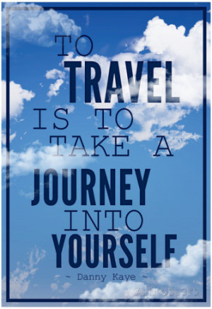 To Travel is To Take a Journey Into Yourself Quote Poster