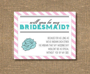 ... To Ask a Bridesmaid / Maid of Honor / Will You Be My Bridesmaid Card