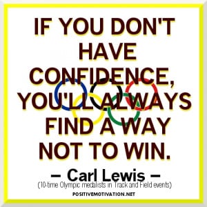 Inspirational Olympic Quotes-If you don't have confidence, you'll ...