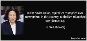 In the Soviet Union, capitalism triumphed over communism. In this ...