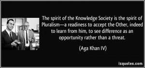 Society is the spirit of Pluralism—a readiness to accept the Other ...