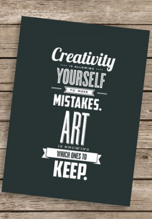 ... mistakes. Art is knowing which ones to keep. #truth #quotes #