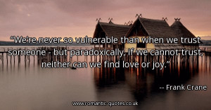 were-never-so-vulnerable-than-when-we-trust-someone-but-paradoxically ...