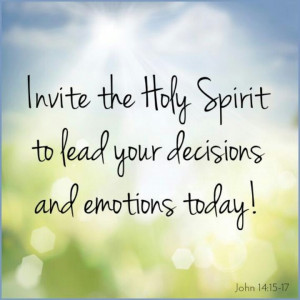 Holy Spirit. Let the Spirit lead you.