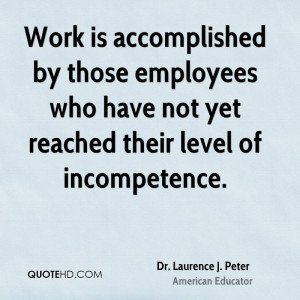 Dr. Laurence J. Peter Quotes